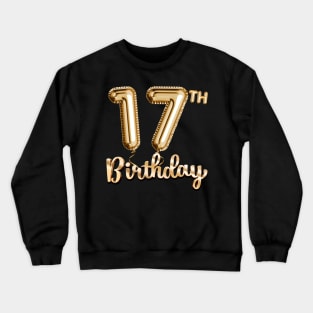 17th Birthday Gifts - Party Balloons Gold Crewneck Sweatshirt